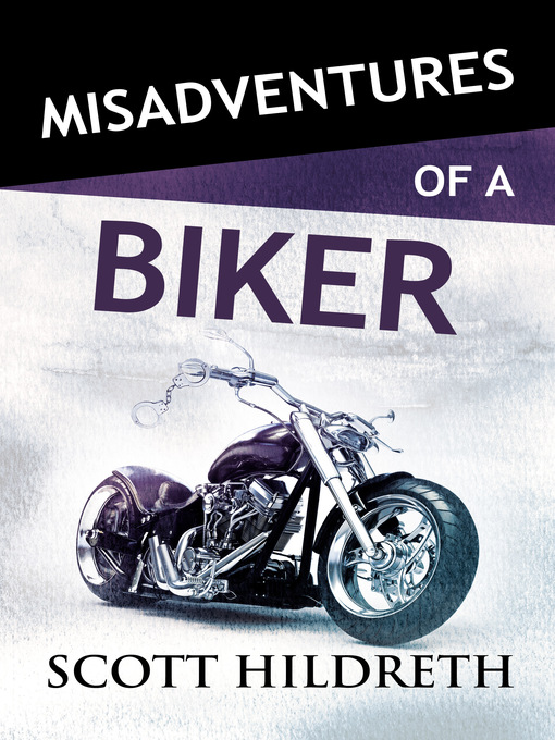 Title details for Misadventures with a Biker by Scott Hildreth - Available